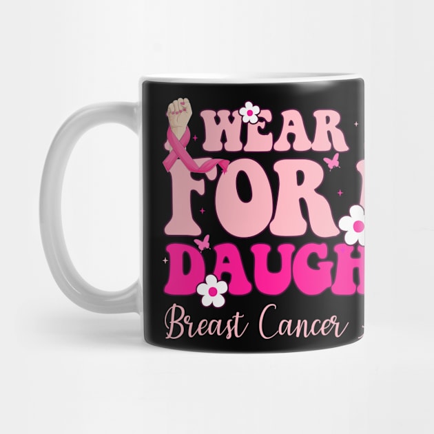 Pink For My Daughter With Typography Style Breast Cancer by Gendon Design